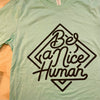 'Be a Nice Human' Tee