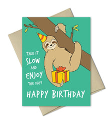 Take it slow and enjoy the day! Happy Birthday Card