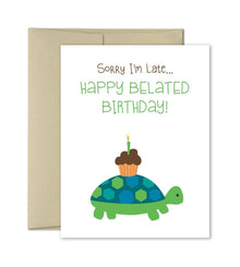  Sorry I'm Late... Happy Belated Birthday Card