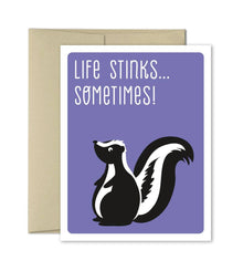  Life Stinks Sometimes Greeting Card