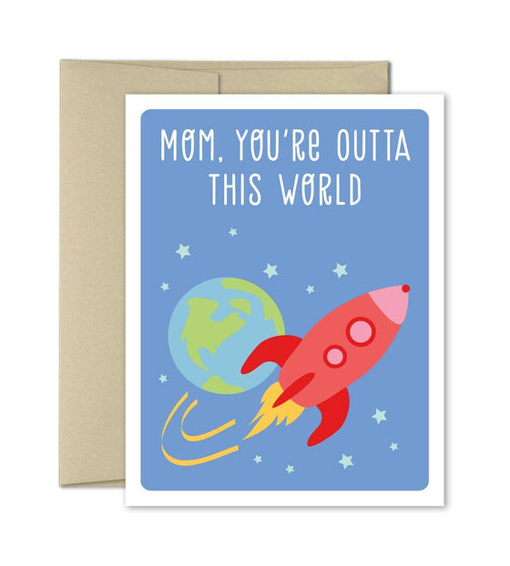 Mom, You're Outta This World Greeting Card