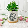 Crazy Plant Lady - Plant Pot