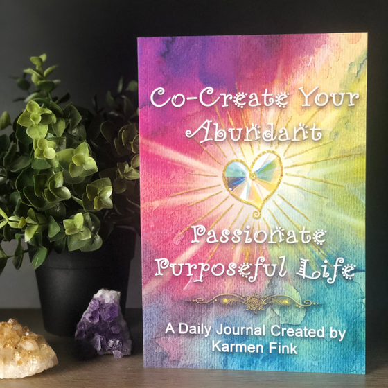 Co-Create Your Abundant, Passionate Purposeful Life