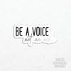 Be A Voice Not An Echo Sticker