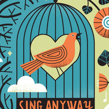  Sing Anyway Print: 8x10