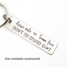  "Drive safe, have fun, don't do stupid sh*t" - Hand Stamped Keychain