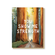  You Show Me Strength Card
