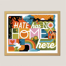  Hate Has No Home Here: 10X8" Print