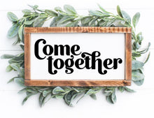  Come Together Farmhouse Wood Sign
