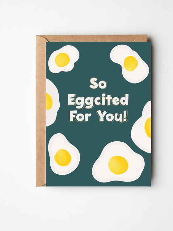 Greeting Card- So Eggcited For You