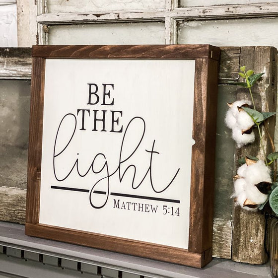 Be The Light - Framed Wood Sign